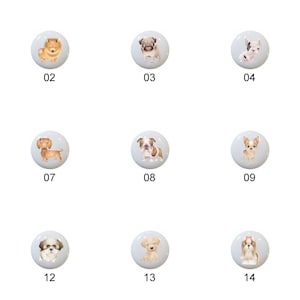 May include: Fifteen different dog breed illustrations on white ceramic knobs. Each knob features a different dog breed, including a Yorkshire Terrier, Pomeranian, Pug, French Bulldog, Maltese, Schnauzer, Dachshund, Bulldog, Chihuahua, Papillon, Beagle, Shih Tzu, Golden Retriever, and a Shih Tzu with a pink bow.
