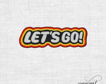 LET S GO! gestickter Patch Aufnäher Bügelbild für Kleidung & Taschen . P148