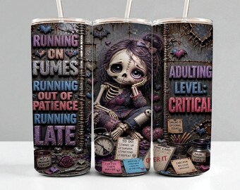 Adulting Burnout Tumbler Wrap PNG | 20oz Skinny Sublimation | Running on Fumes Stitched Doll | Gothic anxiety humor