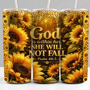 Könnte beinhalten: Drei Edelstahlbecher mit einem Sonnenblumen-Design. Die Becher zeigen den Text "God is within her, SHE WILL NOT FALL" und Psalm 46:5. Das Design umfasst gelbe Sonnenblumen und goldene Akzente.