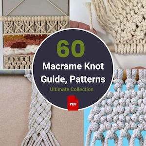 Könnte beinhalten: Eine Collage von Makramee-Knotenmustern und -mustern. Das Bild zeigt eine zentrale Grafik mit der Zahl 60 und dem Text "Macrame Knot Guide, Patterns, Ultimate Collection" mit einem PDF-Symbol. Verschiedene Makramee-Projekte sind abgebildet.