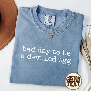 Comfort Colors Bad Day To Be A Deviled Egg Shirt - Custom Text Tee - Funny Thanksgiving Shirt - Potluck Party Tee - Holiday Food Gift