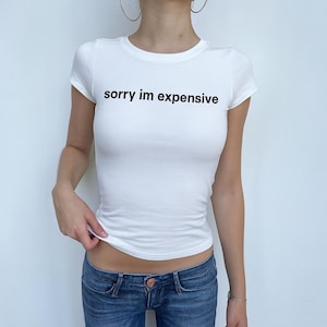 Sorry I’m Expensive Baby Tee – Y2K Baby Tee
