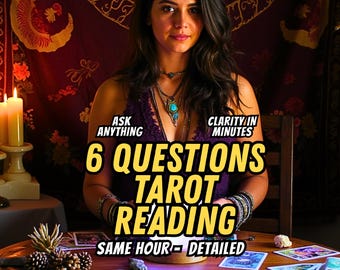 SAME HOUR 6 Questions Tarot Reading, Psychic Reading, Tarot Reading, Same Day Read, Ex Reading, Detailed Reading, Fast Reading, Tarot Reader