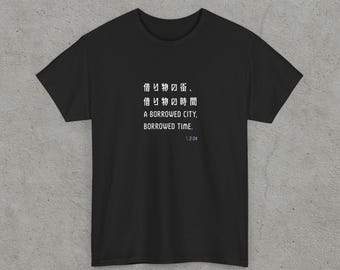 a borrowed city, borrowed time  Typography T-Shirt | Japanese Type Style
