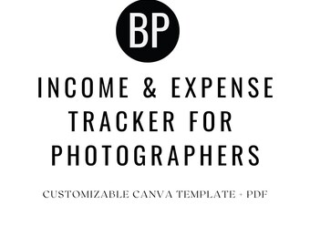 May include: Black and white graphic with the letters "BP" in a circle. The text below reads "Income & Expense Tracker for Photographers. Customizable Canva Template + PDF."