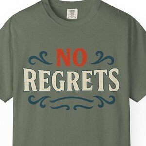 No Regrets Comfort Colors T-Shirt: Unisex Casual Tee