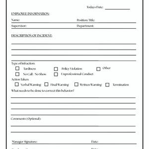 May include: A black and white employee write-up form with the title "EMPLOYEE WRITE UP FORM" at the top. The form includes sections for employee information, incident description, type of infraction, and action taken. It also has spaces for signatures and dates.