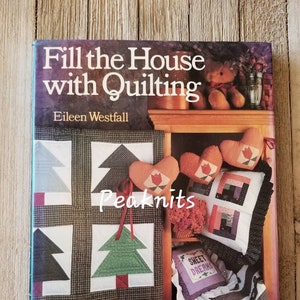 Bastel- und Musterbuch - Fill the House wih Quilting - Quilting Muster, Urlaubsrezepte, Landnadelarbeit, Eileen Westfall, Sterling