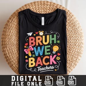 Bruh We Back Teachers Svg Png, First Day Of School Svg, Bruh Teacher Shirt Svg Png, Back To School Svg, Teacher Svg, Funny Teacher Shirt Svg