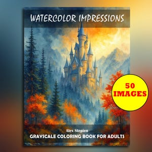 May include: A grayscale coloring book for adults titled "Watercolor Impressions" featuring a castle illustration. The cover art shows a detailed castle scene with mountains, trees, and text that reads "50 Images" and the author's name.