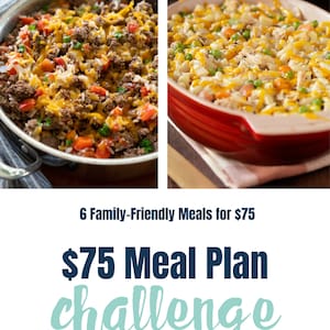 75 Dollar Weekly Meal Plan Challenge - Budget Friendly Dinner Recipes Your Family Will Love