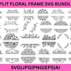 May include: A collection of black and white floral frame designs. The frames are split in the middle, with various flower and leaf arrangements. Text at the top reads "SPLIT FLORAL FRAME SVG BUNDLE". The bottom text reads "SVG|JPG|PNG|EPS|AI".