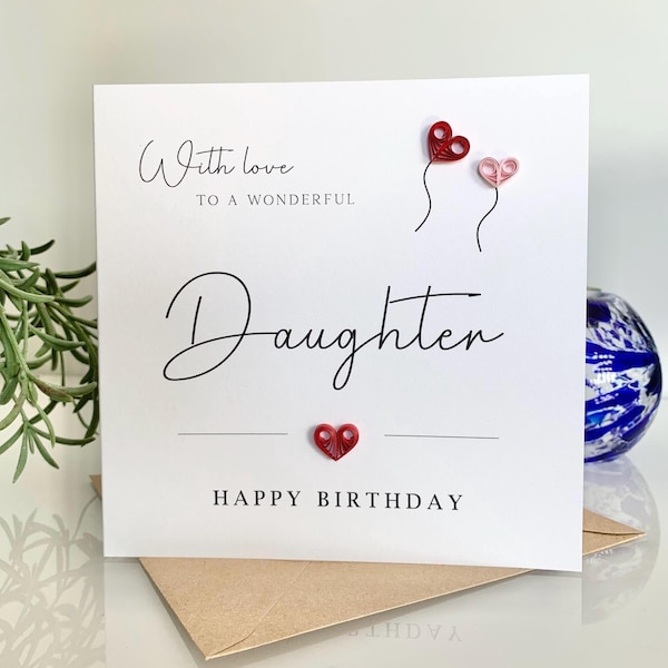 Tarjeta de cumpleaños para hija. Regalo perfecto para celebrar su cumpleaños. Preciosa tarjeta para hija. Hecha a mano con diseño de corazón y globos en filigrana.