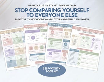 May include: A self-worth toolkit consisting of four printable worksheets with pastel-colored sections. The pages feature text including STOP COMPARING YOURSELF TO EVERYONE ELSE, BREAK THE INNER CRITIC, and THE COMPARISON TRAP with various prompts.