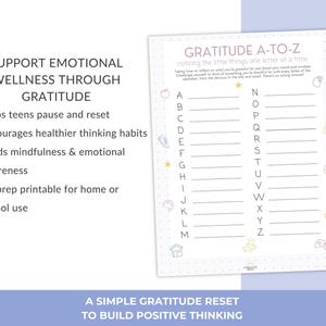 May include: A printable gratitude journal page with the title "Gratitude A-TO-Z" and the alphabet listed. The page is designed to help teens pause, reset, and build mindfulness. The text on the page reads "noticing the little things one letter at a time."