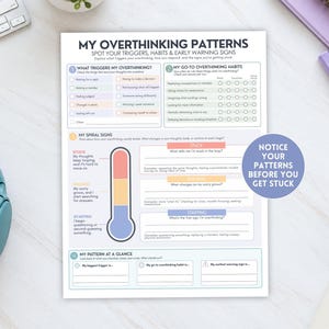 May include: A white worksheet titled My Overthinking Patterns with sections for triggers, habits, and spiral signs. It features a thermometer graphic, checkboxes, and a circular purple badge with the text Notice your patterns before you get stuck.