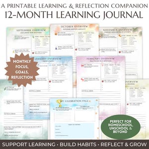May include: A printable 12-month learning journal with monthly overview pages. Each page features prompts for focus, goals, and reflection. The journal includes sections for notes and ideas, and a celebration page. The journal is designed for homeschool and beyond.