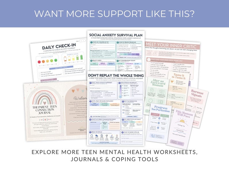 May include: A collection of mental health worksheets and journals featuring titles such as Daily Check-In, Social Anxiety Survival Plan, Don't Replay The Whole Thing, Meet Your Inner Critic, and The Parent-Teen Connection Journal with pastel color accents.