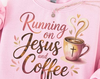 Jesus and Coffee PNG Design | Watercolor Christian PNG | Trendy Faith Tee | Faith Quote Clipart | Coffee Clipart | Religeous Mug PNG
