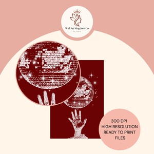 May include: A digital art print featuring two disco balls with a hand reaching up to one. The disco balls are white and the background is a deep red. The print also includes the text "300 DPI HIGH RESOLUTION READY TO PRINT FILES".