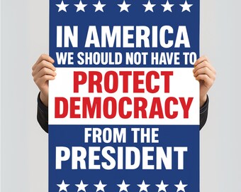 Protect Democracy Protest Poster: Anti-Trump Rally Sign (Digital Download, Multiple Sizes Available)