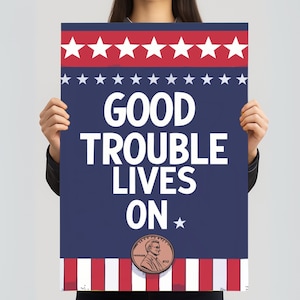 Good Trouble Lives On Protest Poster | Anti Trump Rally Sign | John Lewis Printable | Civil Rights March Art | Political Wall Decor