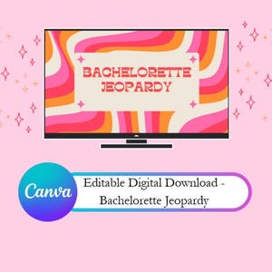 May include: A television screen shows the words "Bachelorette Jeopardy" in red against a retro, wavy background of pink, orange, and cream colours. Below the TV is a Canva logo with the text "Editable Digital Download - Bachelorette Jeopardy". The background is pink with star shapes.
