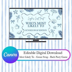 May include: A digital download graphic featuring the text "Layla's Last Toast Who's Most Likely To Gender Swap Edition." The design incorporates beach-themed illustrations and the Canva logo, with the words "Editable Digital Download" below.