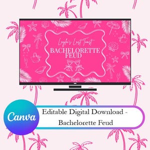 May include: A digital television screen displays a bright pink graphic with white line art of palm trees, seashells, and bows. The text reads Layla's Last Toast BACHELORETTE FEUD with two champagne glasses. Below, a label says Editable Digital Download.