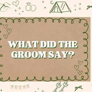 May include: A light beige background with green line art illustrations of mountains, trees, hearts, and camping gear. The text "WHAT DID THE GROOM SAY?" is in a white, bold font, inside a brown frame.