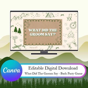 May include: A digital download graphic for a bach party game. The design features a screen with the text "WHAT DID THE GROOM SAY?" surrounded by camping-themed illustrations. The Canva logo is visible in the bottom left corner.