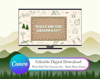 May include: A digital download graphic for a bach party game. The design features a screen with the text "WHAT DID THE GROOM SAY?" surrounded by camping-themed illustrations. The Canva logo is visible in the bottom left corner.