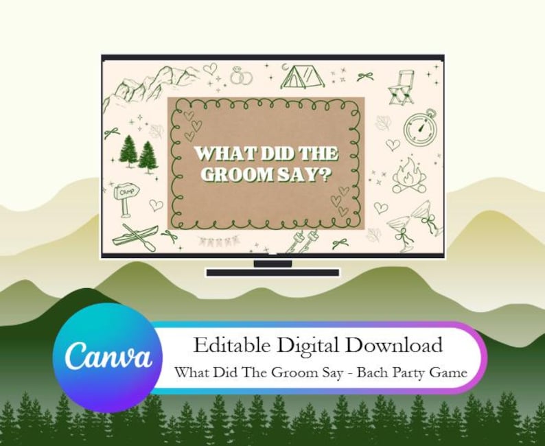 May include: A digital download graphic for a bach party game. The design features a screen with the text "WHAT DID THE GROOM SAY?" surrounded by camping-themed illustrations. The Canva logo is visible in the bottom left corner.