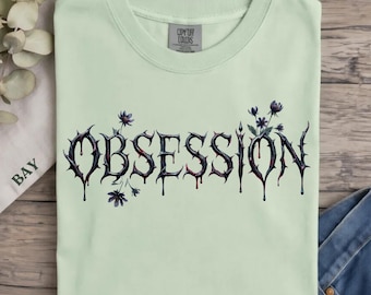 Obsession Gothic Shirt, Dark Romance Text Tee, Alternative Fashion Statement, Gothic Lover Gift