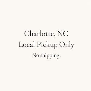Könnte beinhalten: Text auf cremefarbenem Hintergrund: "Charlotte, NC Local Pickup Only No shipping."