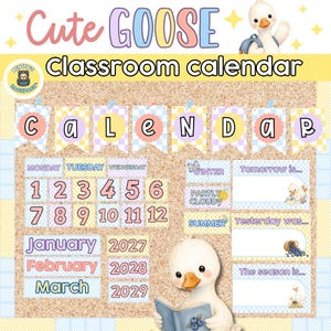 May include: A classroom calendar set featuring a goose theme with pastel checkered banners spelling CALENDAR. Includes numbered date cards 1-12, month labels for January, February, March, year labels 2027-2029, and sections for weather, seasons, and daily tracking.