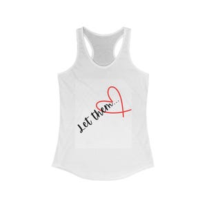 Let Them Love Racerback Tank, Women&#39;s Workout Top, Summer Activewear, Meaningful Gift, Yoga Tank