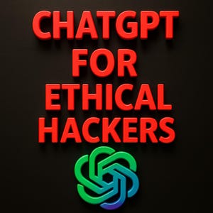 ChatGPT for Ethical Hackers & Bug Bounty Hunters – 100+ Hacking Prompts for Recon, Exploits, OSINT, Reporting And More | Cybersecurity PDF