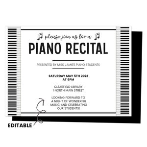 May include: Black and white printable piano recital invitation with a piano keyboard border. The text reads "Please join us for a Piano Recital" and includes the date, time, and location of the event.