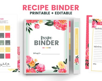 May include: Printable recipe binder with a floral design. The cover features pink and yellow flowers with green leaves. The title "Recipe Binder" is printed in gray text. The text "Printable + Editable" is printed in gray text below the title. The text "Belongs to" is printed in gray text below the title.