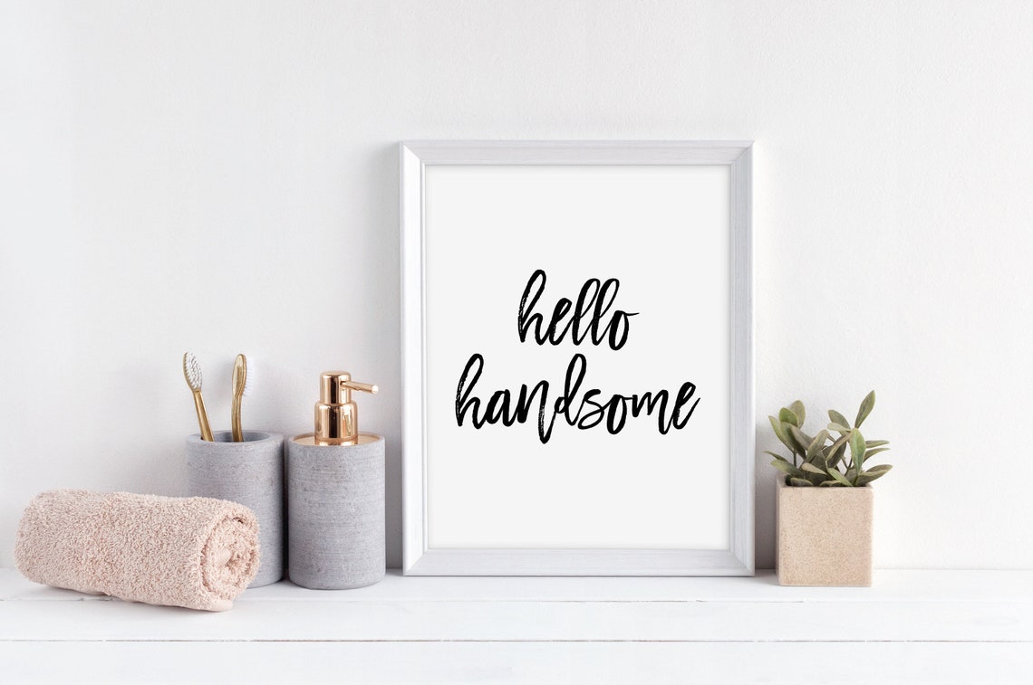 Hello Handsome Bathroom Wall Decor Inspirational Art Etsy