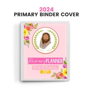 May include: Pink binder cover with a floral design and a picture of Jesus in a wreath. The text on the cover reads "Primary Planner Book of Mormon 2024".