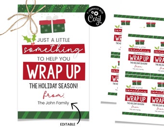 May include: A printable gift tag with a red and green Christmas theme. The tag says "Just a little something to help you wrap up the holiday season! from: The John Family".