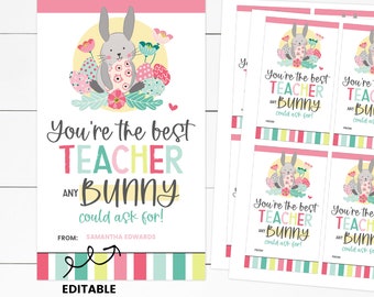 May include: Printable Easter-themed gift tag with a bunny holding an egg. The tag says "You're the best teacher any bunny could ask for!" and has space for a name.
