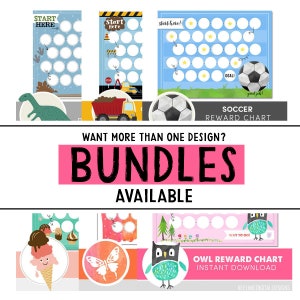 May include: A set of printable reward charts for kids featuring various themes, including dinosaurs, construction vehicles, soccer, ice cream, butterflies, and owls. The charts have a colorful design and include spaces for stickers or other rewards. The text "WANT MORE THAN ONE DESIGN? BUNDLES AVAILABLE" is displayed at the bottom of the image.