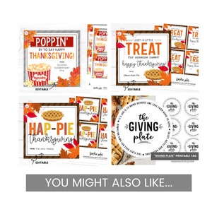 May include: Thanksgiving-themed printable tags and cards. Designs include "Poppin' by to say Happy Thanksgiving!" with popcorn, "Just a Little Treat" with pie, and "Hap-Pie Thanksgiving!" with pie. Also includes "The Giving Plate" tags.