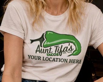 Personalized Anti-Trump Aunt Tifa's Tacos Tee - TACO Tuesday - Free Sticker!