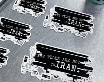 The Files Are Not in Iran Die-Cut Sticker | Epstein War Protest