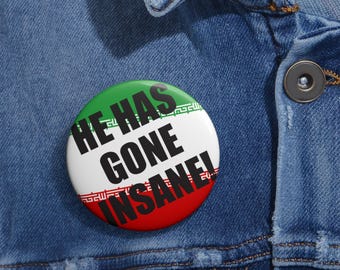 He Has Gone Insane button Pin MTG quote